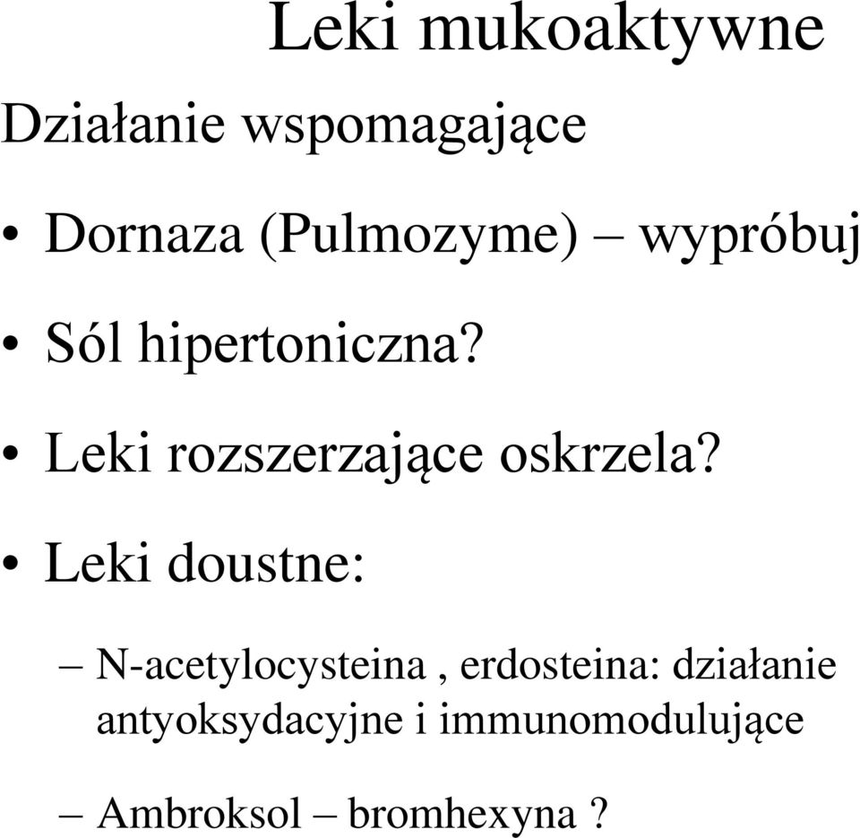 Leki doustne: Leki mukoaktywne N-acetylocysteina,