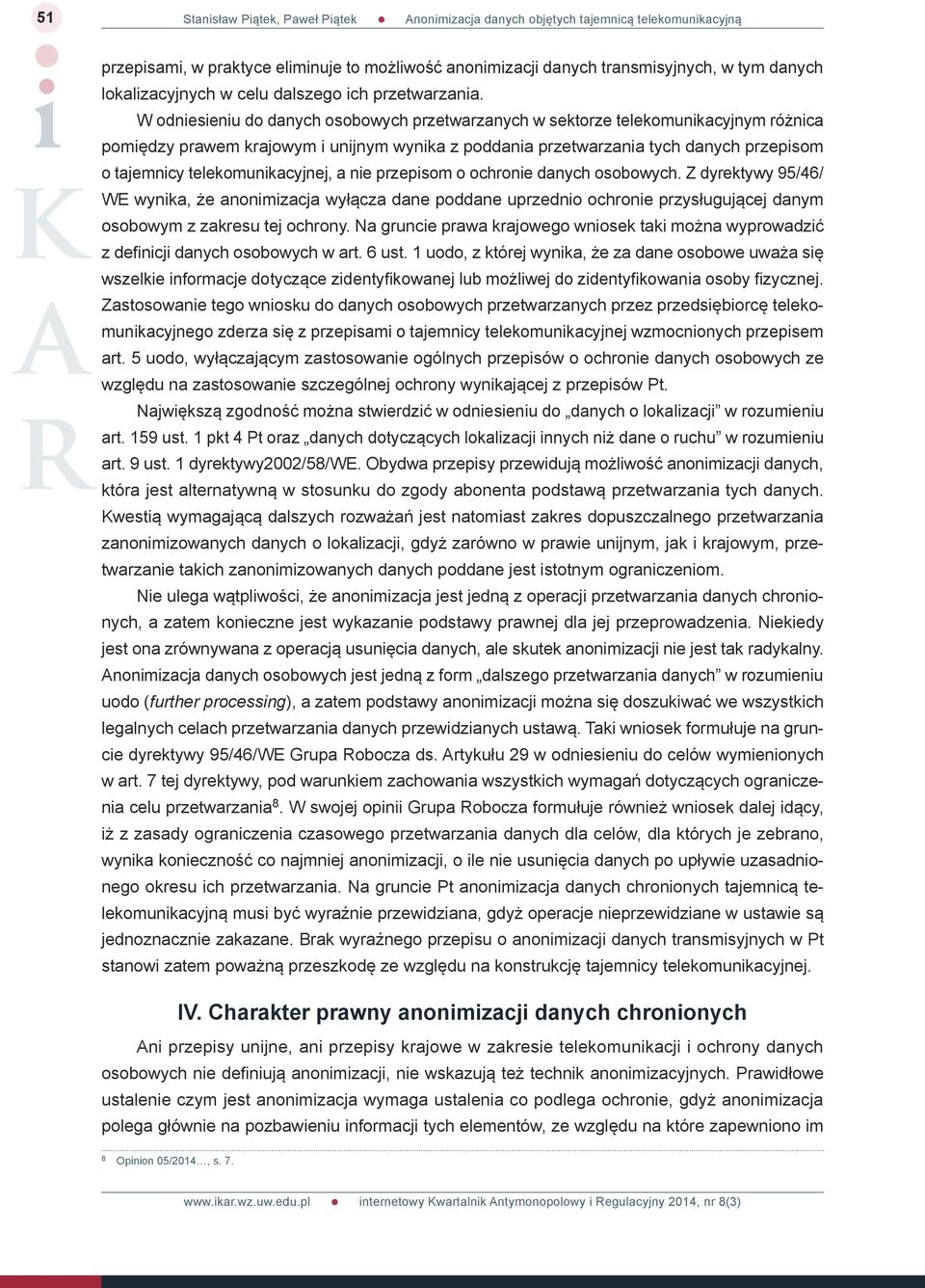 telekomunikacyjnej, a nie przepisom o ochronie danych osobowych.