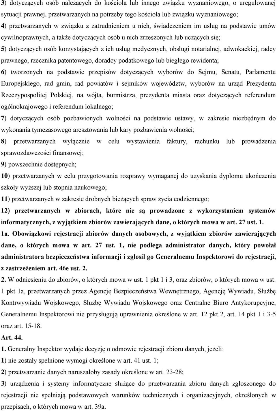 medycznych, obsługi notarialnej, adwokackiej, radcy prawnego, rzecznika patentowego, doradcy podatkowego lub biegłego rewidenta; 6) tworzonych na podstawie przepisów dotyczących wyborów do Sejmu,