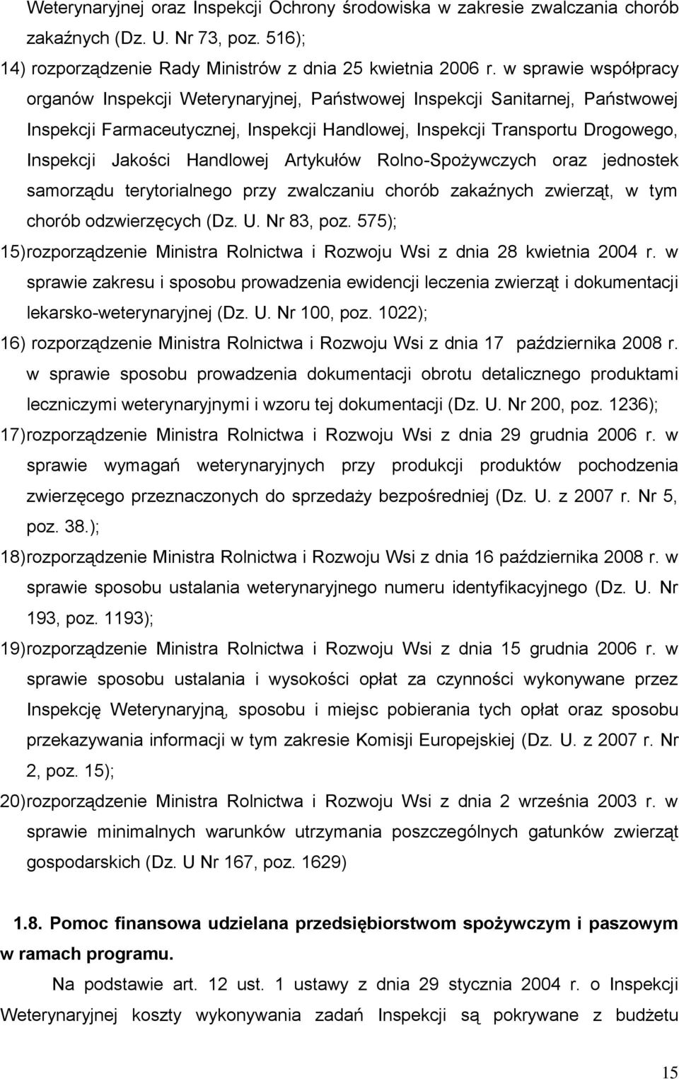 Handlowej Artykułów Rolno-Spożywczych oraz jednostek samorządu terytorialnego przy zwalczaniu chorób zakaźnych zwierząt, w tym chorób odzwierzęcych (Dz. U. Nr 83, poz.