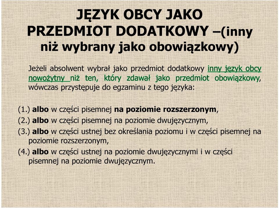 ) albo w części pisemnej na poziomie dwujęzycznym, (3.