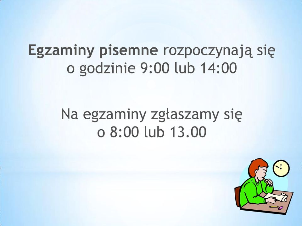 godzinie 9:00 lub 14:00