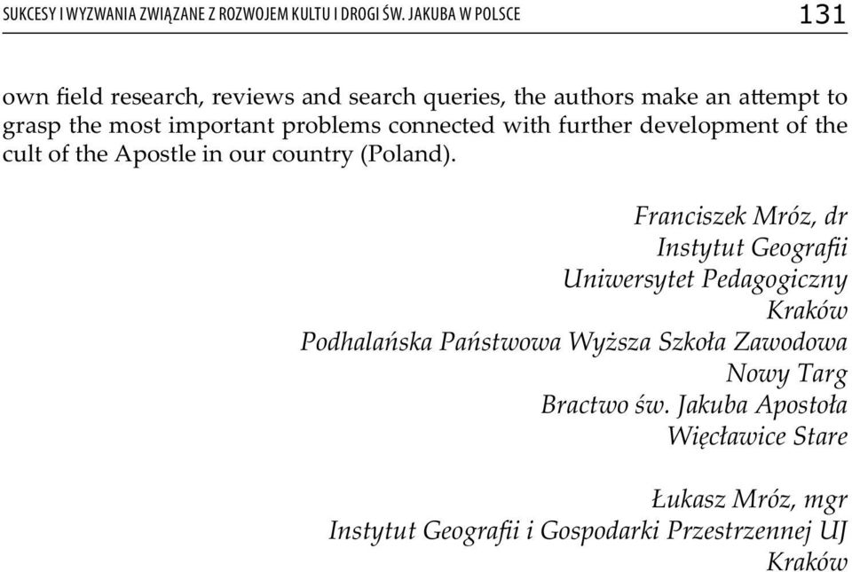 problems connected with further development of the cult of the Apostle in our country (Poland).