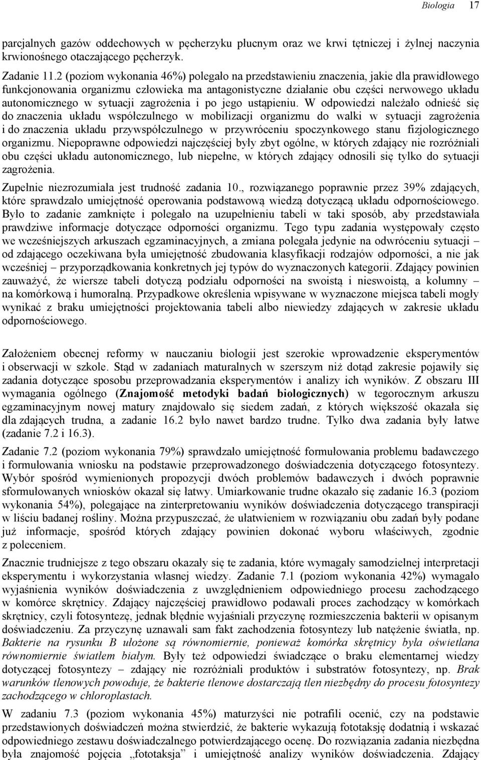 sytuacji zagrożenia i po jego ustąpieniu.