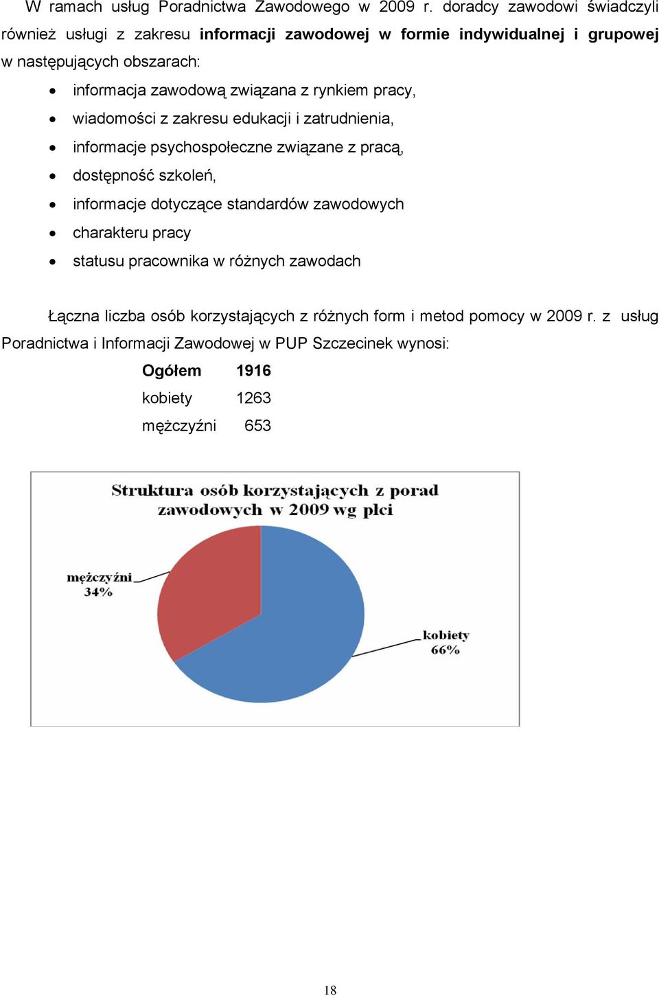 związana z rynkiem pracy, wiadomości z zakresu edukacji i zatrudnienia, informacje psychospołeczne związane z pracą, dostępność szkoleń, informacje
