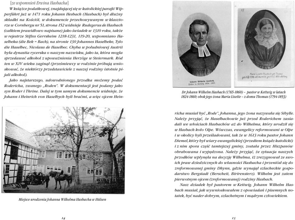 wspomniano Haselbeka (die Bek = Bach), na stronie 130 Johannes Haselbeke, Tylo die Haselbec, Nicolaus de Haselbec.