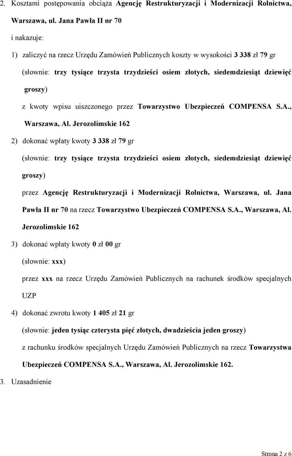 groszy) z kwoty wpisu uiszczonego przez Towarzystwo Ubezpieczeń COMPENSA S.A., Warszawa, Al.