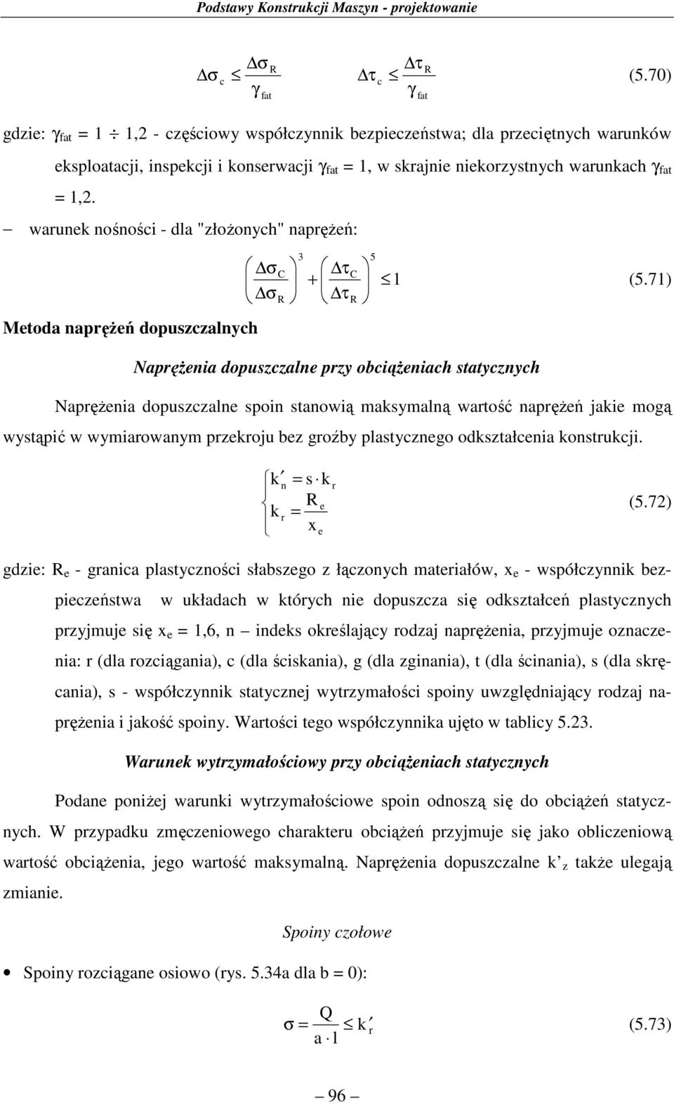 wrunek nośności - dl "łożonych" nprężeń: 3 5 C C + 1 (5.