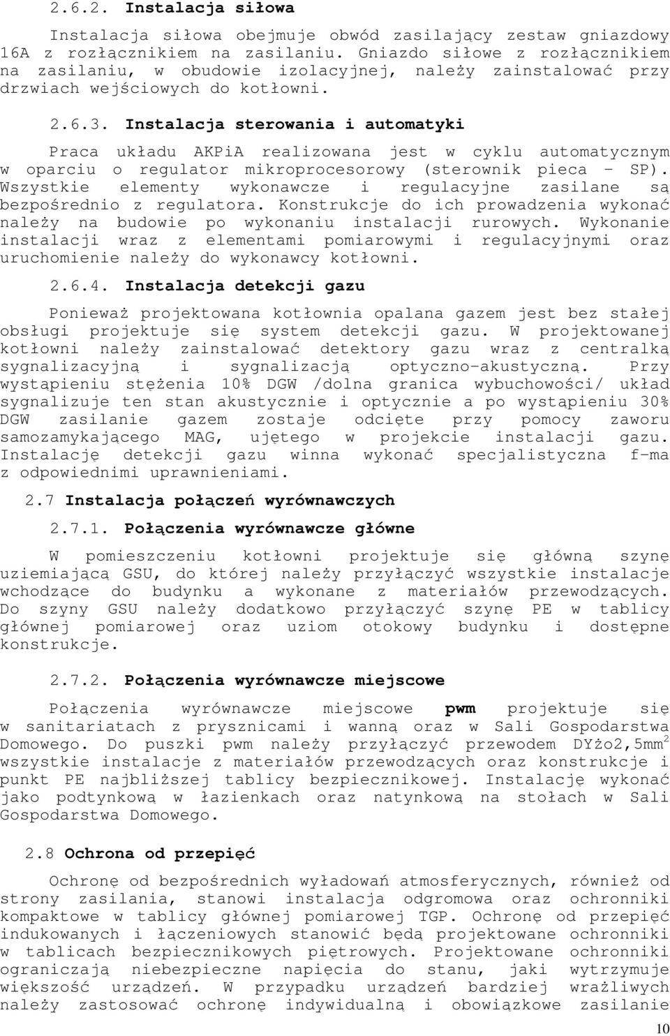 Instlcj sterowni i utomtyki Prc ukłdu APiA relizown jest w cyklu utomtycznym w oprciu o regultor mikroprocesorowy (sterownik piec - SP).