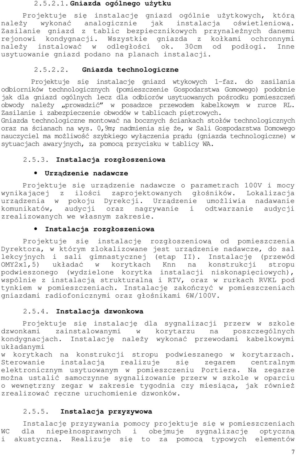 Inne usytuownie gnizd podno n plnch instlcji..5... Gnizd technologiczne Projektuje się instlcję gnizd wtykowych 1-fz.