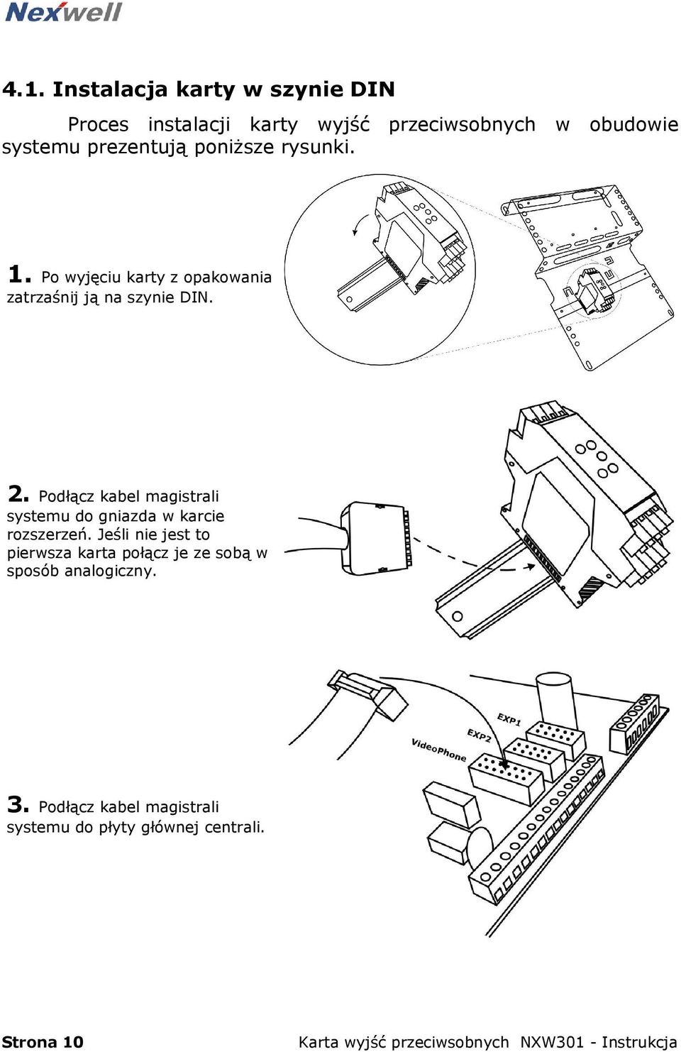 Podłącz kabel magistrali systemu do gniazda w karcie rozszerzeń.
