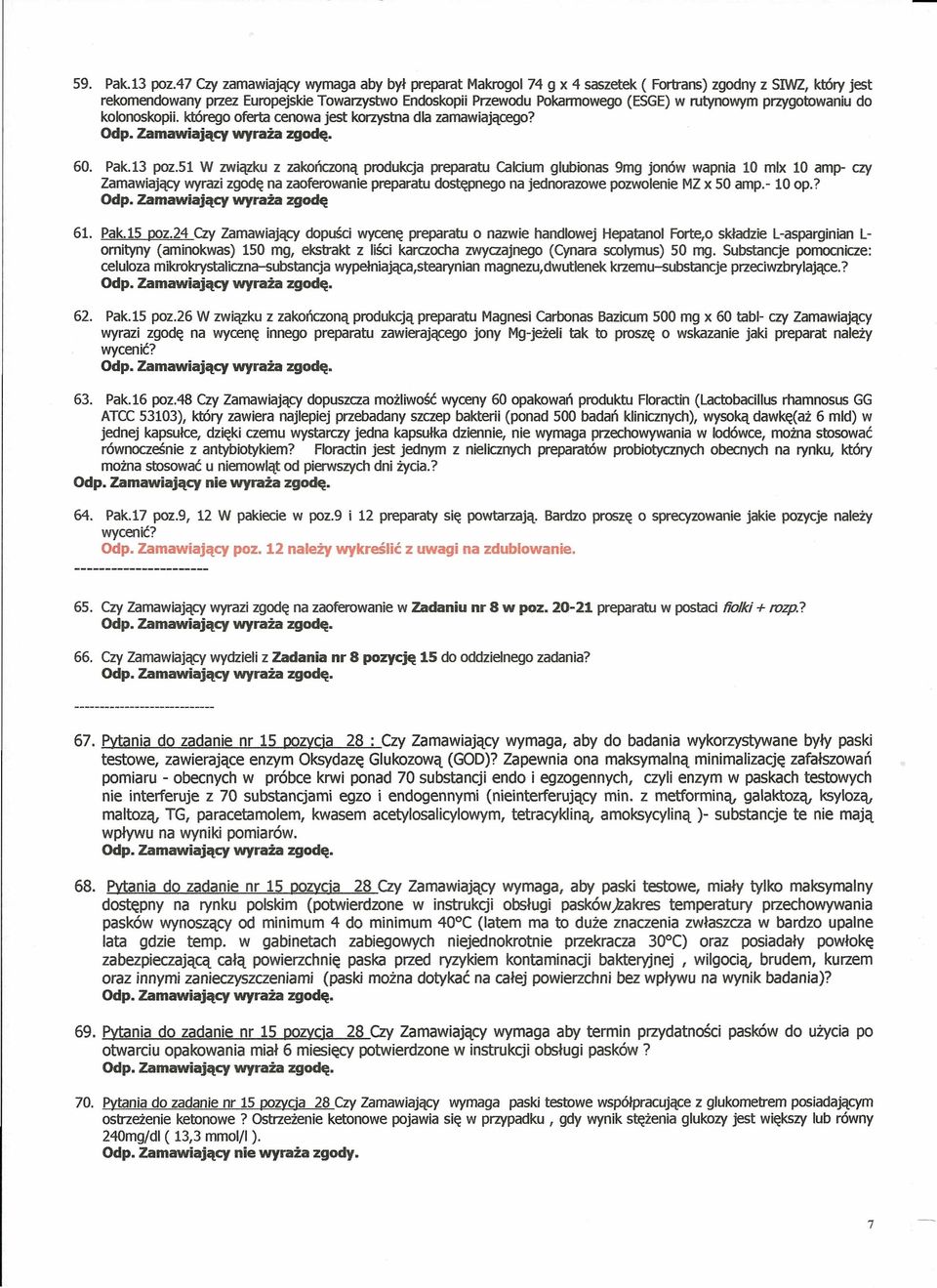 rutynowym przygotowaniu do kolonoskopii. którego oferta cenowa jest korzystna dla zamawiającego? 60. Pak.13 poz.
