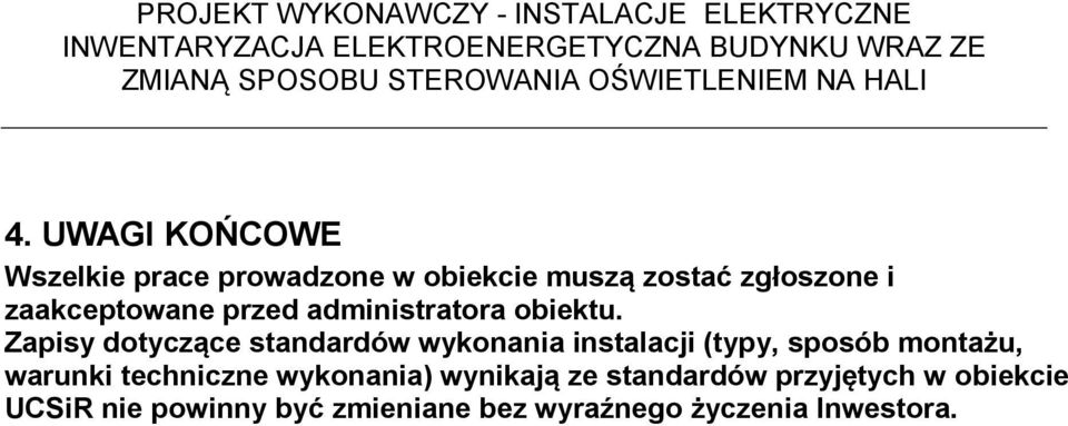 Zapisy dotyczące standardów wykonania instalacji (typy, sposób montażu, warunki