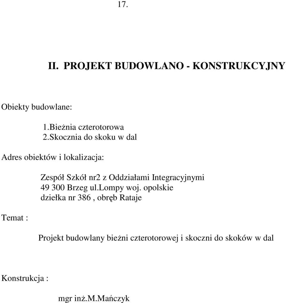 Oddziałami Integracyjnymi 49 300 Brzeg ul.lompy woj.