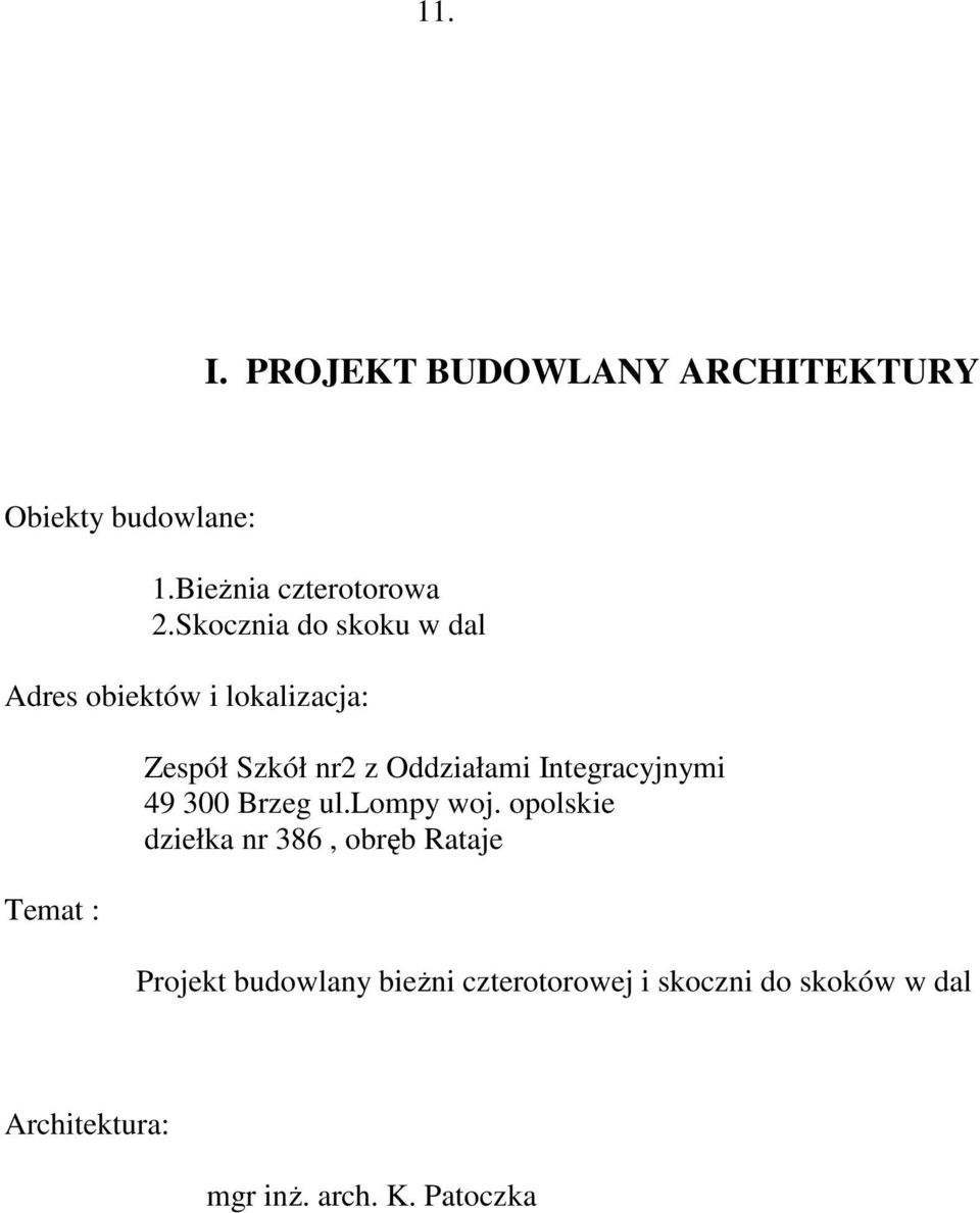 Oddziałami Integracyjnymi 49 300 Brzeg ul.lompy woj.