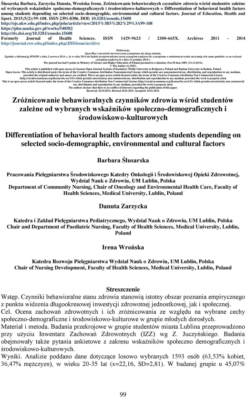 among students depending on selected socio-demographic, environmental and cultural factors. Journal of Education, Health and Sport. 2015;5(2):99-108. ISSN 2391-8306. DOI: 10.5281/zenodo.