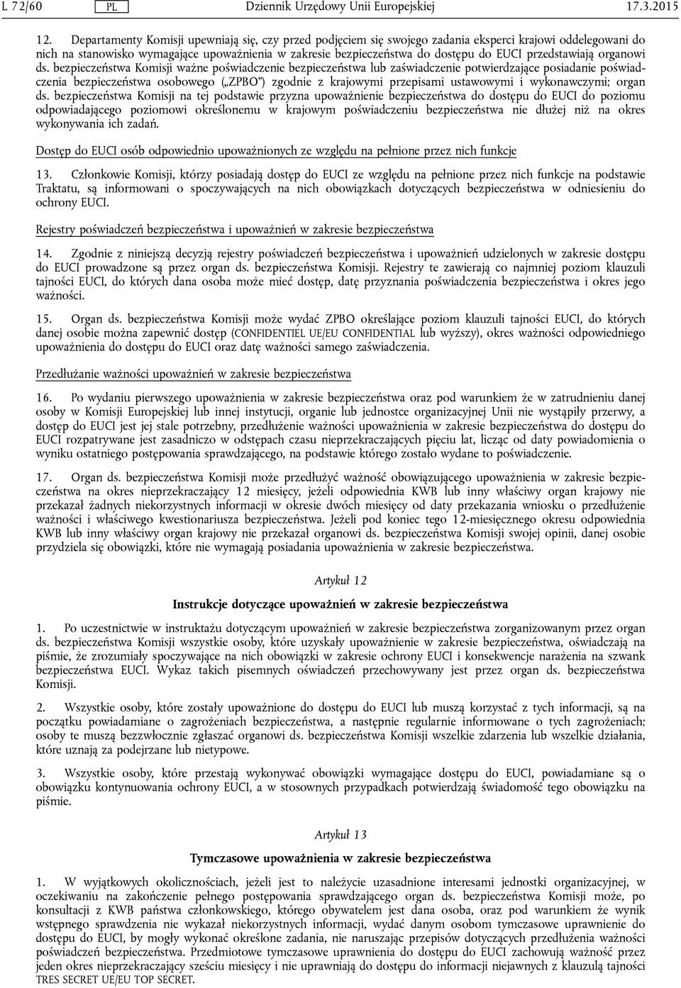 przedstawiają organowi ds.