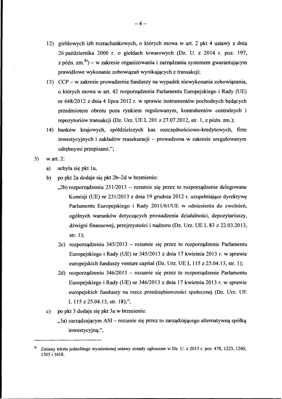 zobowiązania, o których mowa wart. 42 rozporządzenia Parlamentu Europejskiego i Rady (UE) nr 648/2012 z dnia 4 lipca 2012 r.