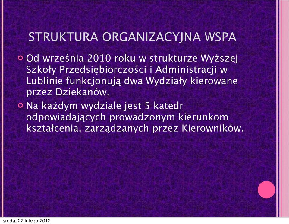 Wydziały kierowane przez Dziekanów.
