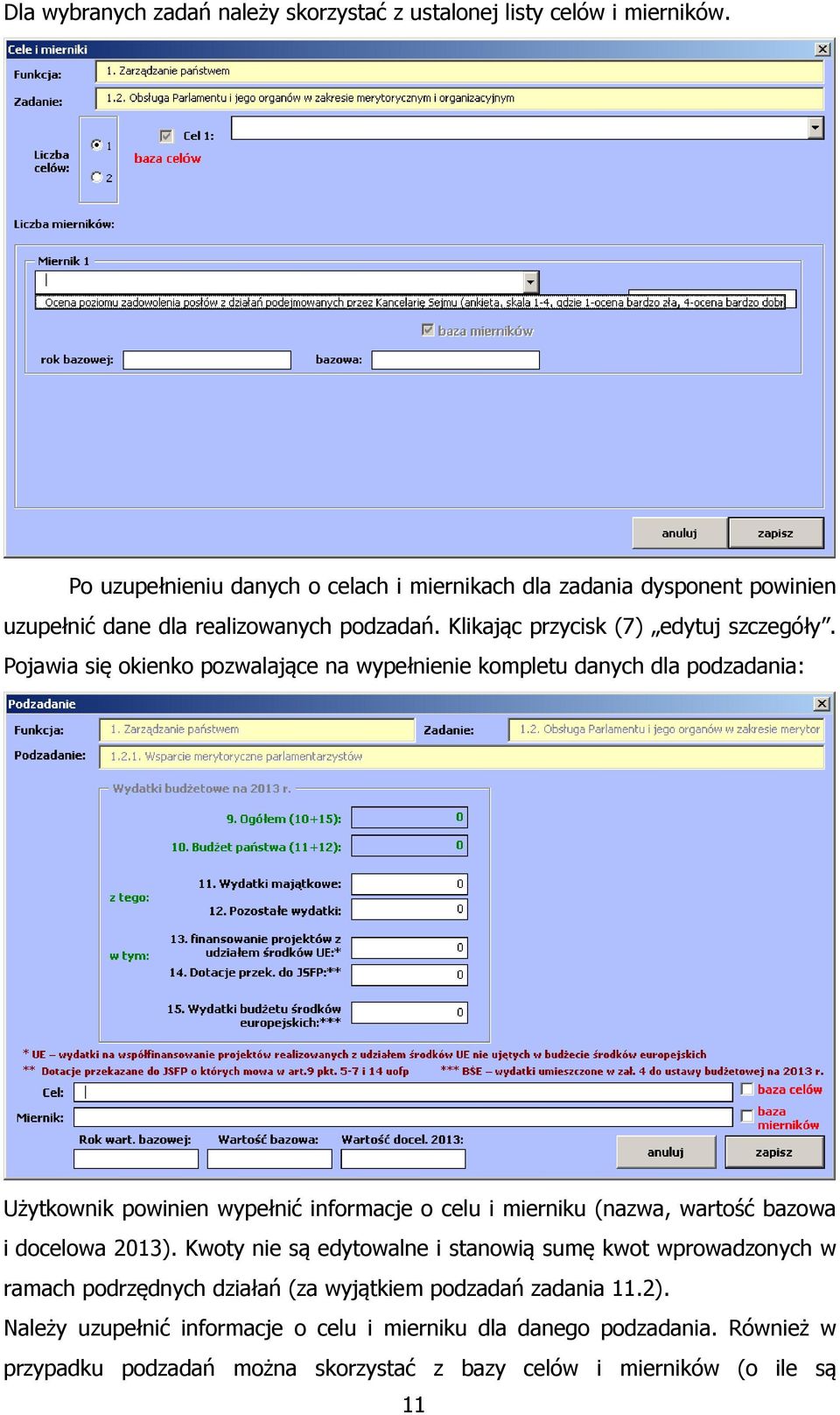 Pojawia się okienko pozwalające na wypełnienie kompletu danych dla podzadania: Użytkownik powinien wypełnić informacje o celu i mierniku (nazwa, wartość bazowa i docelowa