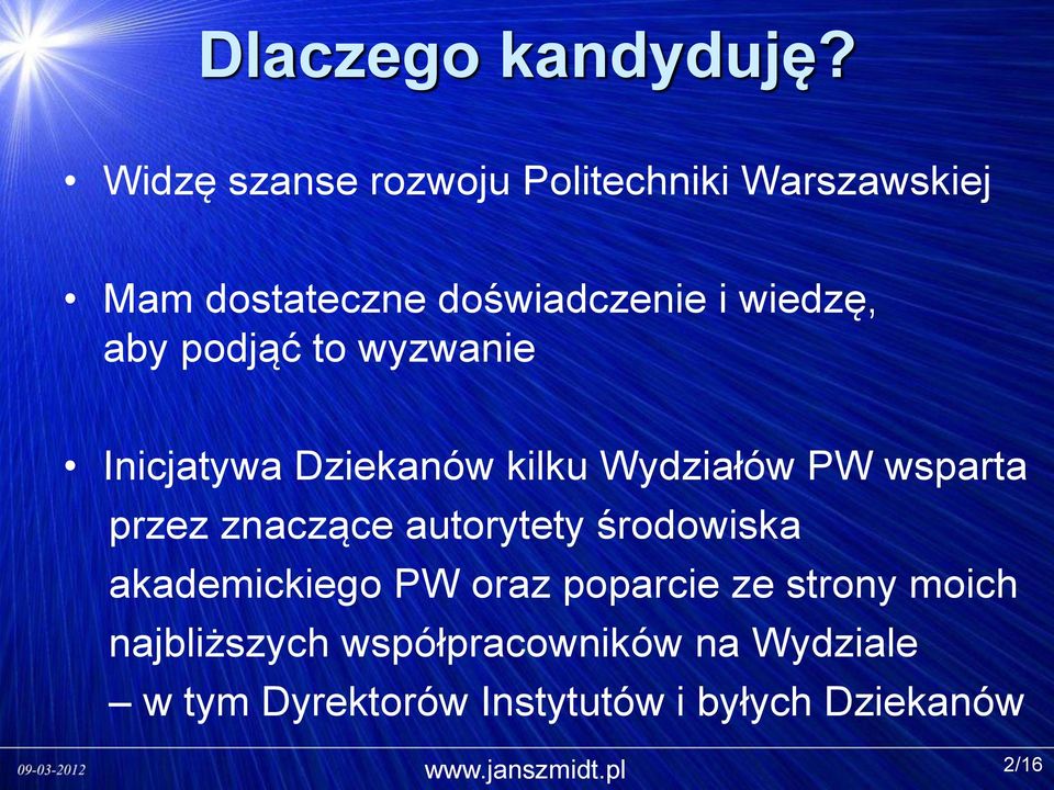 aby podjąć to wyzwanie Inicjatywa Dziekanów kilku Wydziałów PW wsparta przez znaczące