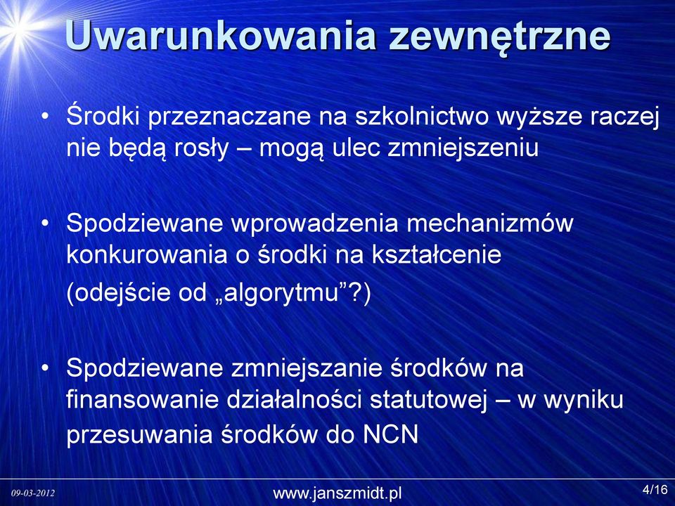 konkurowania o środki na kształcenie (odejście od algorytmu?