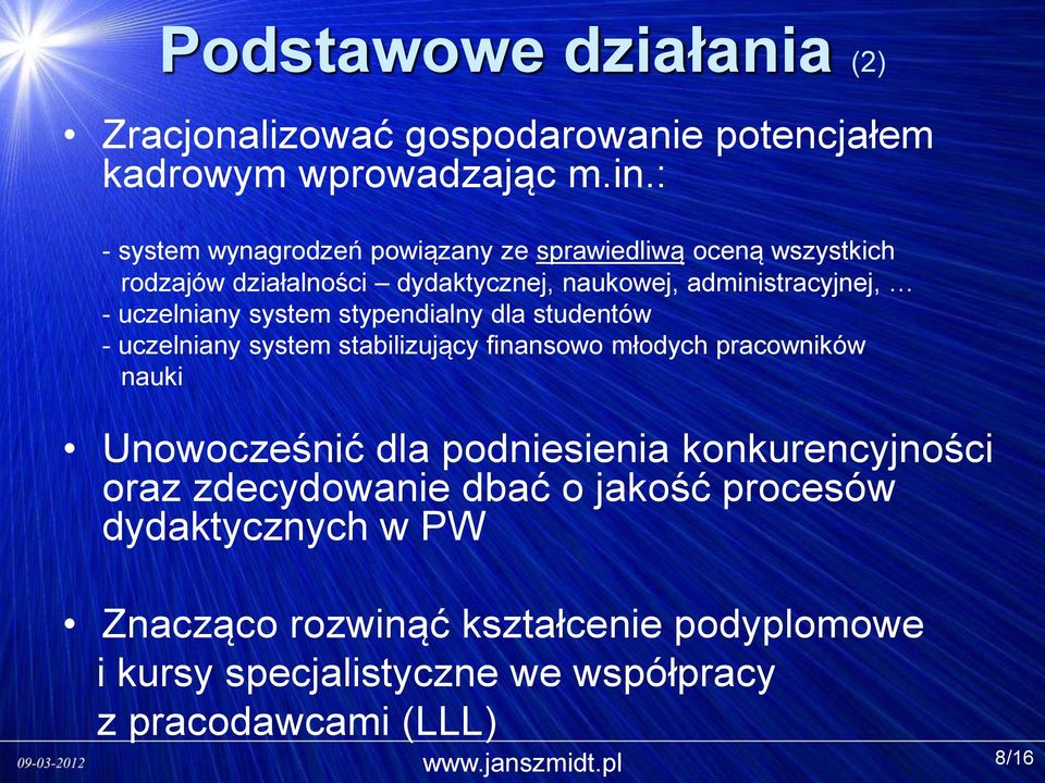 uczelniany system stypendialny dla studentów - uczelniany system stabilizujący finansowo młodych pracowników nauki Unowocześnić dla