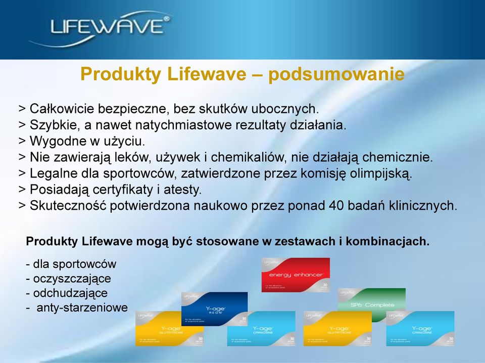 > Nie zawierają leków, używek i chemikaliów, nie działają chemicznie.