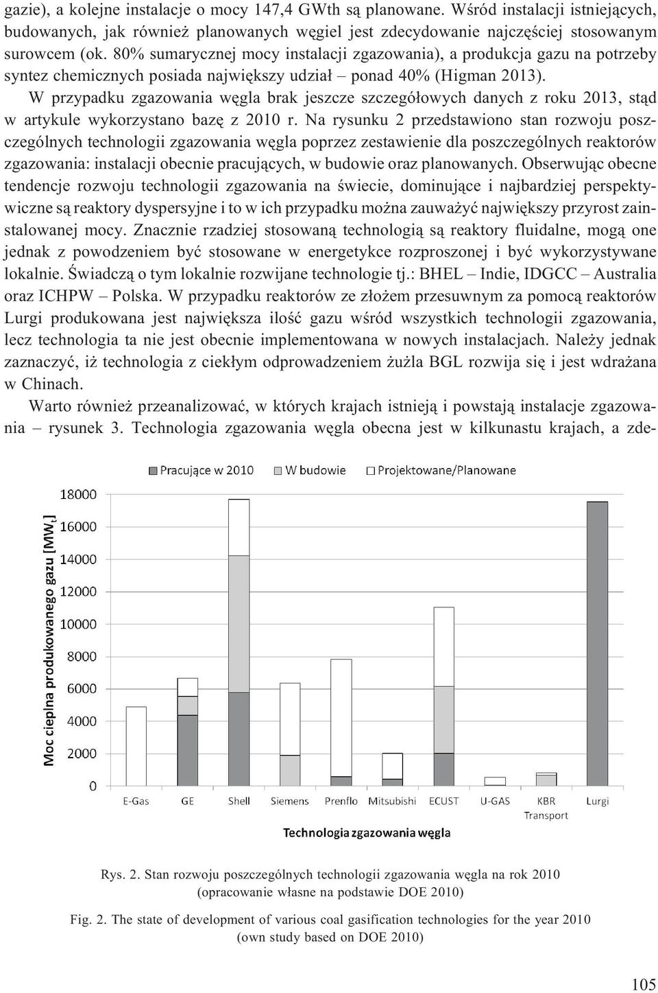 W przypadku zgazowania wêgla brak jeszcze szczegó³owych danych z roku 2013, st¹d w artykule wykorzystano bazê z 2010 r.