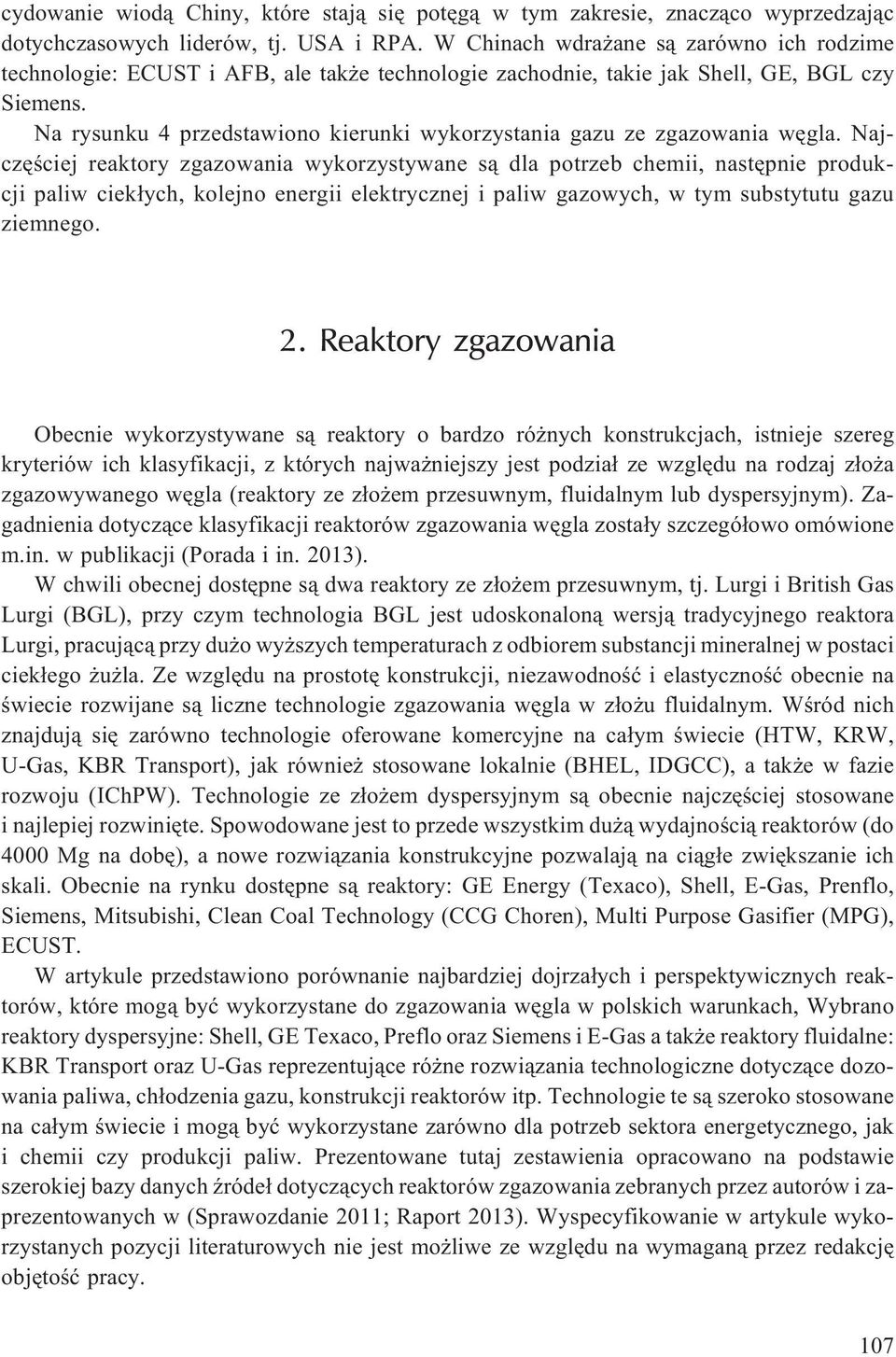 Na rysunku 4 przedstawiono kierunki wykorzystania gazu ze zgazowania wêgla.