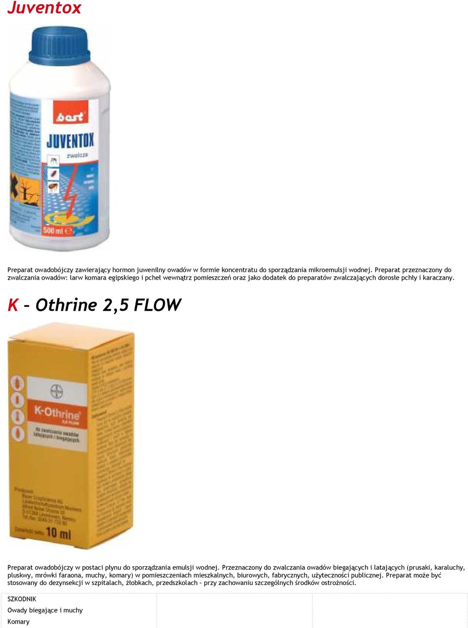 K Othrine 2,5 FLOW Preparat owadobójczy w postaci płynu do sporządzania emulsji wodnej.