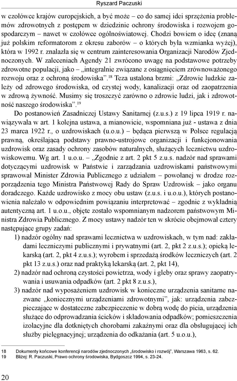 znalazła się w centrum zainteresowania Organizacji Narodów Zjednoczonych.