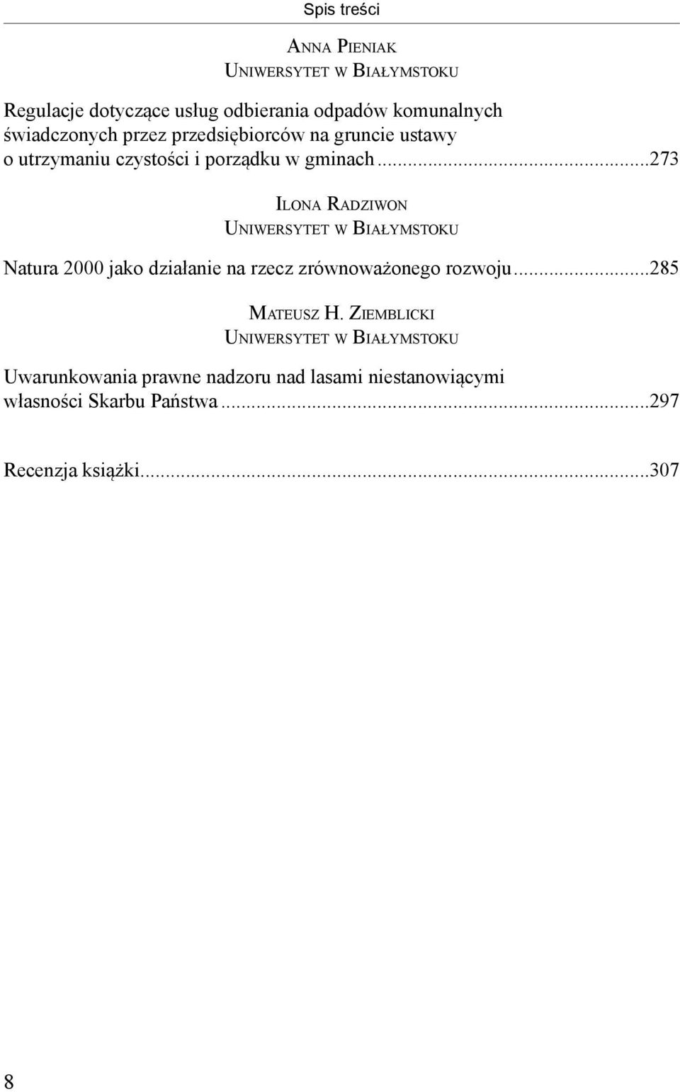 ..273 ILONA RADZIWON UNIWERSYTET W BIAŁYMSTOKU Natura 2000 jako działanie na rzecz zrównoważonego rozwoju.