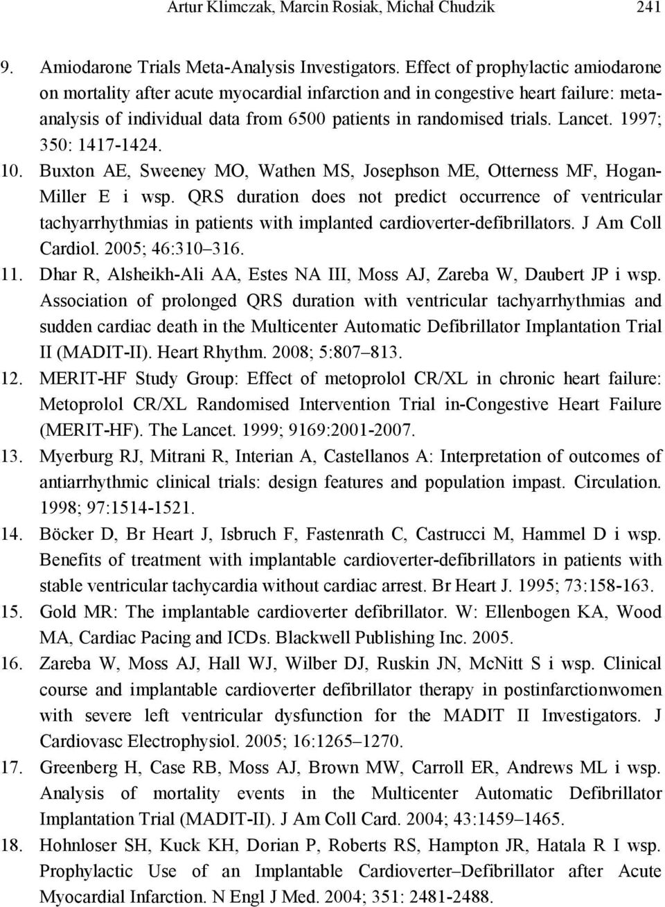 1997; 350: 1417-1424. 10. Buxton AE, Sweeney MO, Wathen MS, Josephson ME, Otterness MF, Hogan- Miller E i wsp.