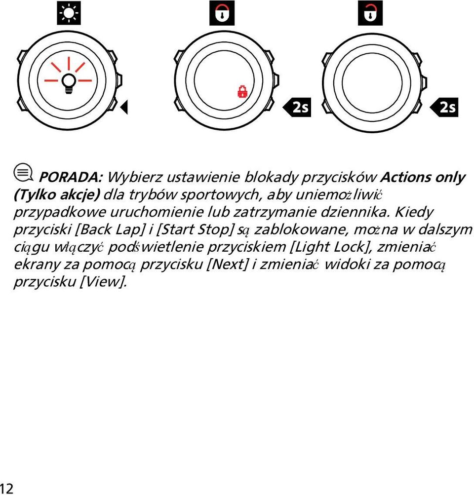 Kiedy przyciski [Back Lap] i [Start Stop] są zablokowane, można w dalszym ciągu włączyć