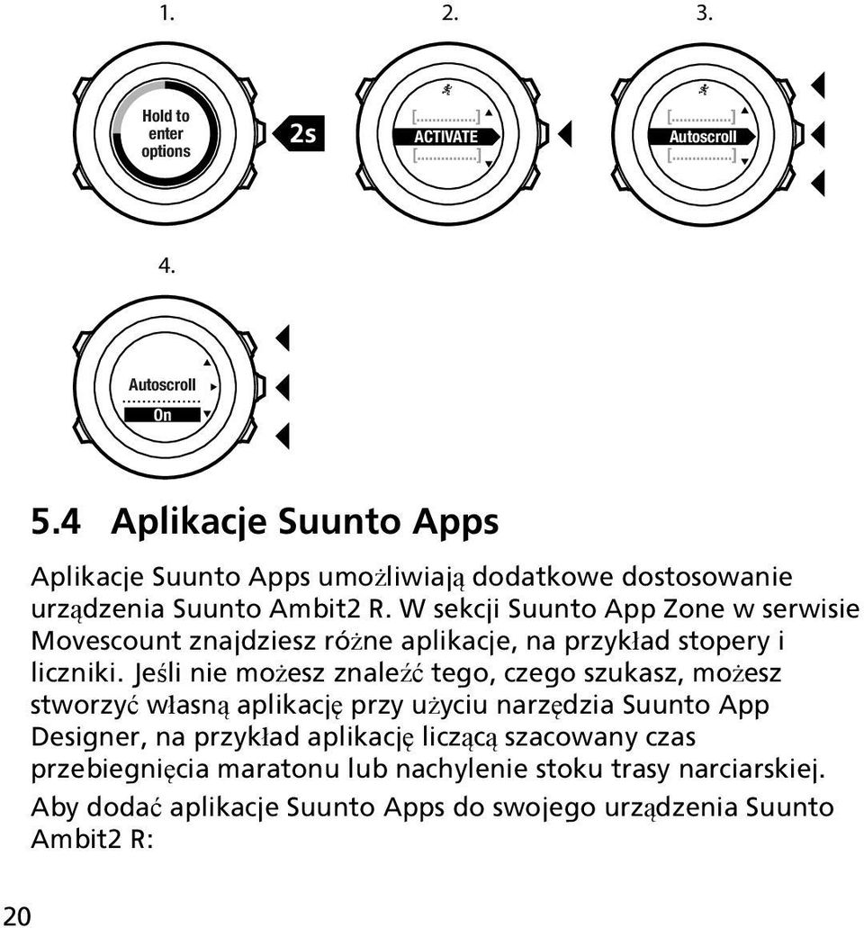 W sekcji Suunto App Zone w serwisie Movescount znajdziesz różne aplikacje, na przykład stopery i liczniki.