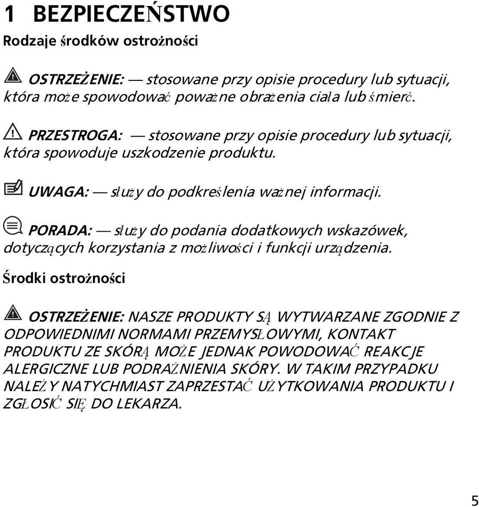 PORADA: służy do podania dodatkowych wskazówek, dotyczących korzystania z możliwości i funkcji urządzenia.