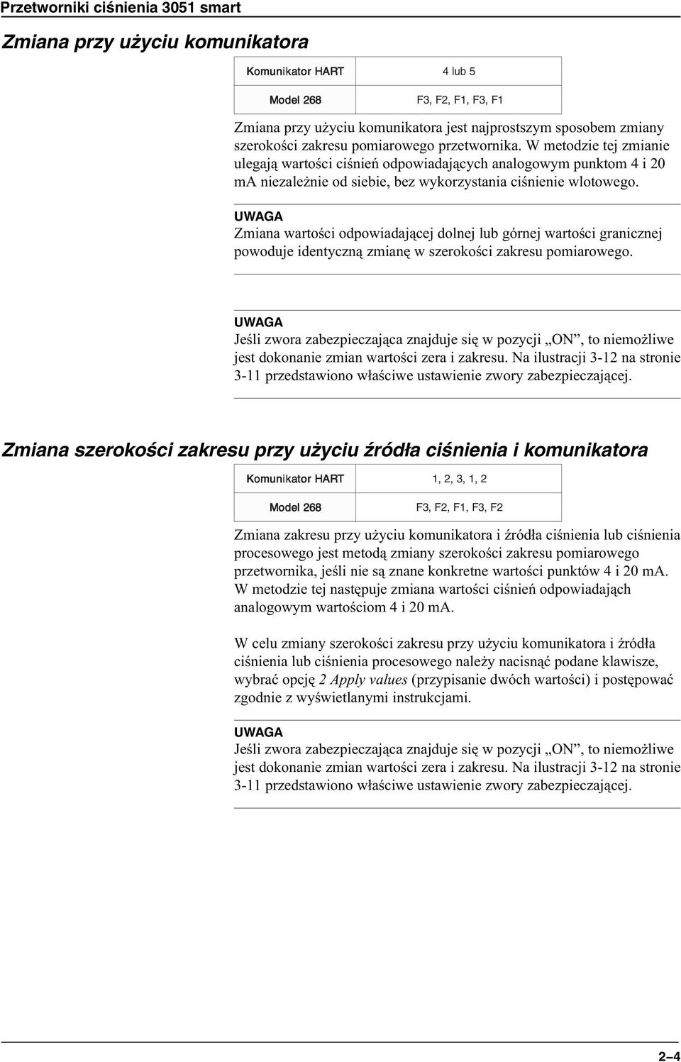 UWAGA Zmiana wartoœci odpowiadaj¹cej dolnej lub górnej wartoœci granicznej powoduje identyczn¹ zmianê w szerokoœci zakresu pomiarowego.