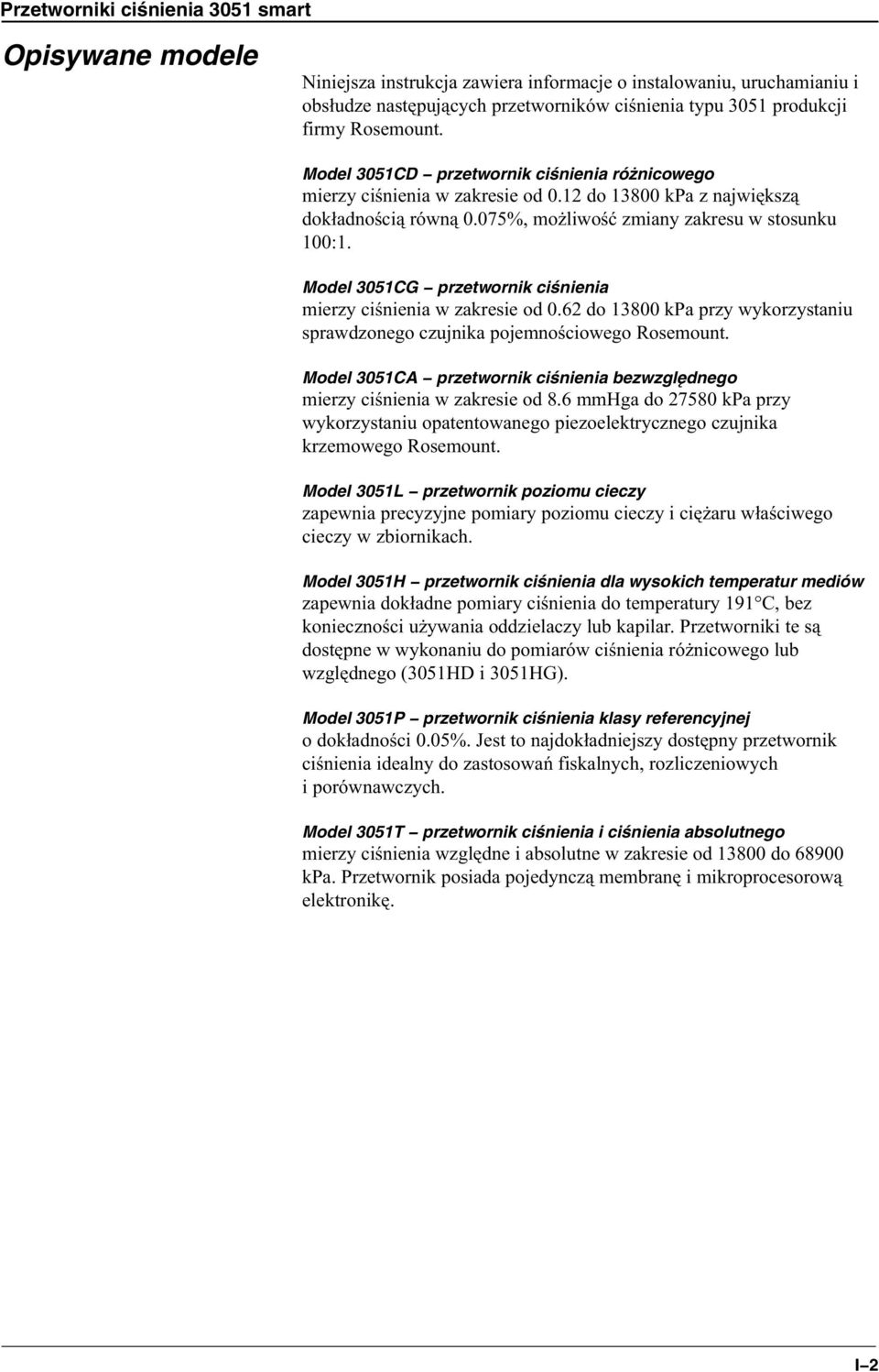 Model 3051CG przetwornik ciśnienia mierzy ciœnienia w zakresie od 0.62 do 13800 przy wykorzystaniu sprawdzonego czujnika pojemnoœciowego Rosemount.
