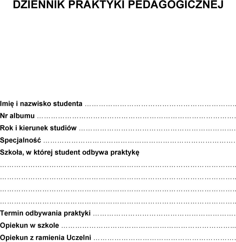 Szkoła, w której student odbywa praktykę.