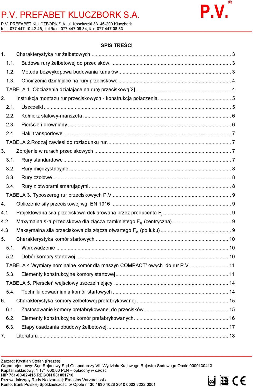 .. 5 2.2. Kołnierz stalowy-manszeta... 6 2.3. Pierścień drewniany... 6 2.4 Haki transportowe... 7 TABELA 2.Rodzaj zawiesi do rozładunku rur.... 7 3. Zbrojenie w rurach przeciskowych... 7 3.1.