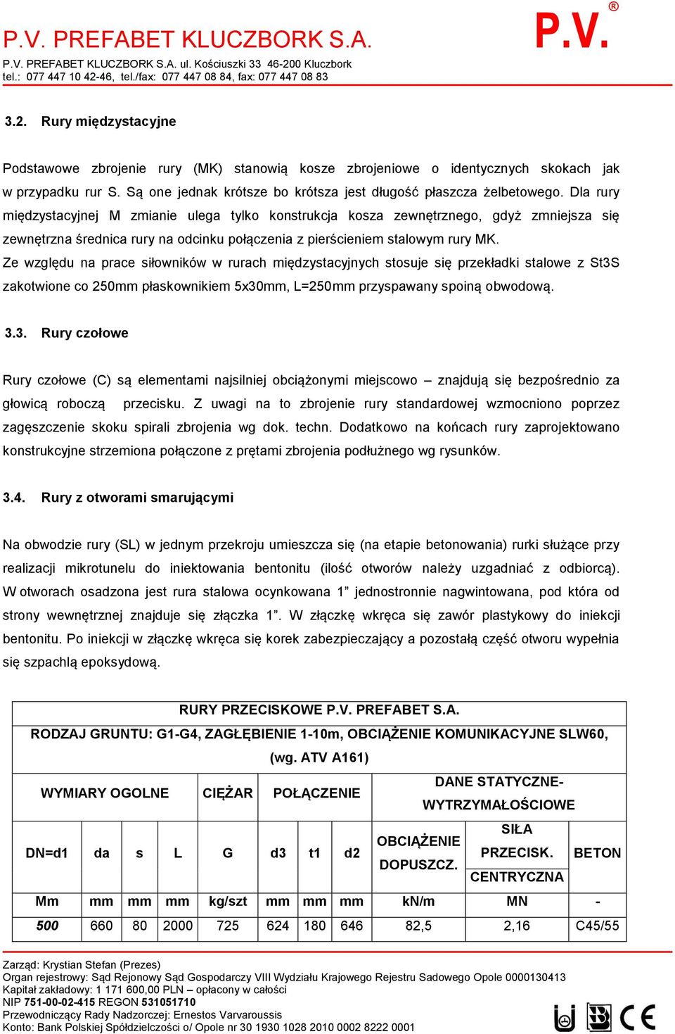 Dla rury międzystacyjnej M zmianie ulega tylko konstrukcja kosza zewnętrznego, gdyż zmniejsza się zewnętrzna średnica rury na odcinku połączenia z pierścieniem stalowym rury MK.