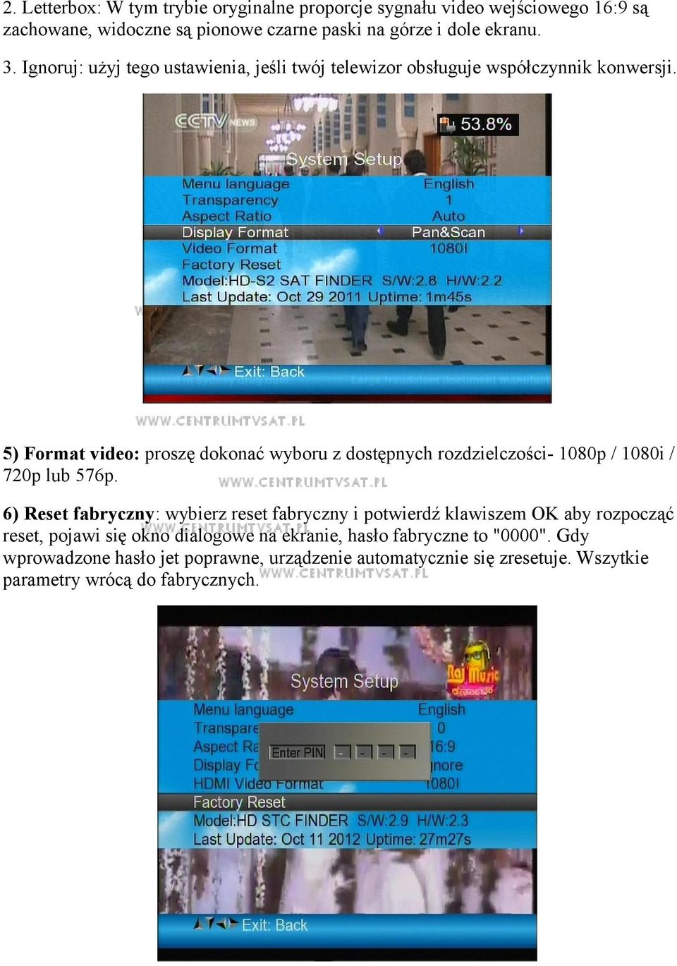 5) Format video: proszę dokonać wyboru z dostępnych rozdzielczości- 1080p / 1080i / 720p lub 576p.