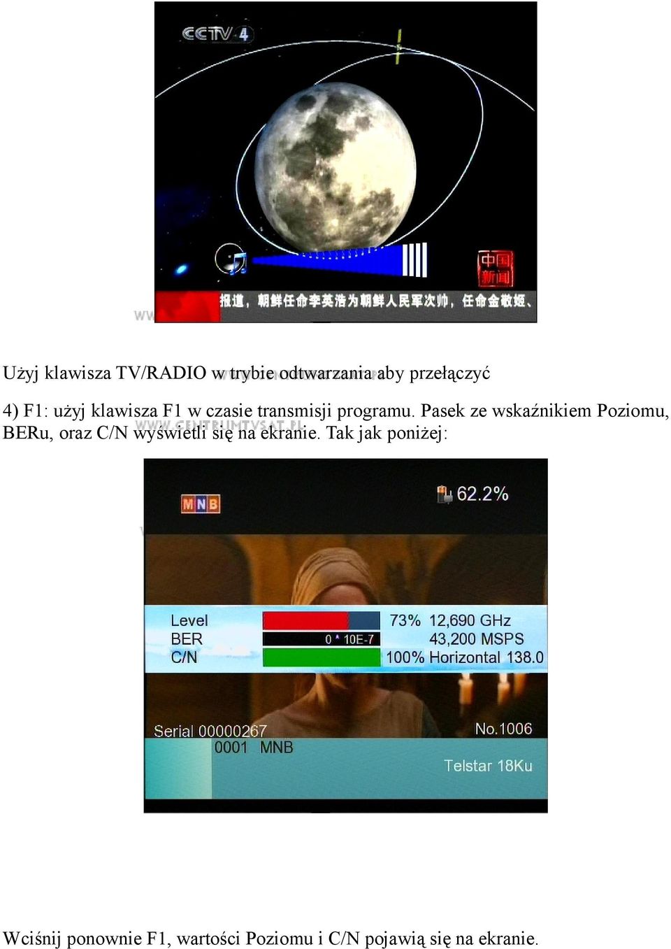 Pasek ze wskaźnikiem Poziomu, BERu, oraz C/N wyświetli się na