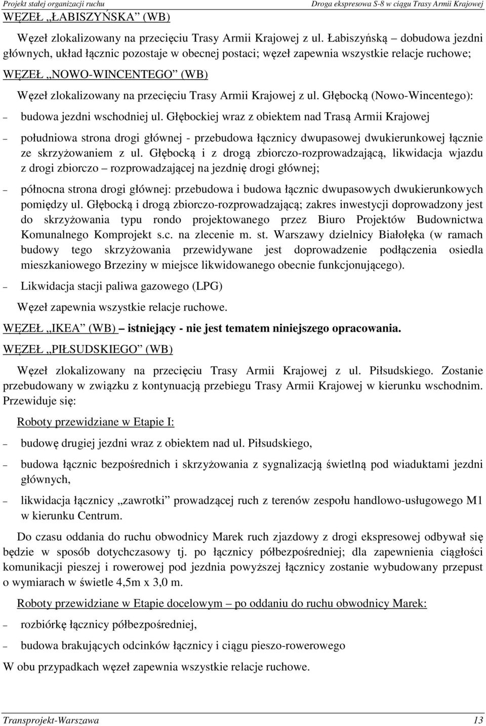 Krajowej z ul. Głębocką (Nowo-Wincentego): budowa jezdni wschodniej ul.