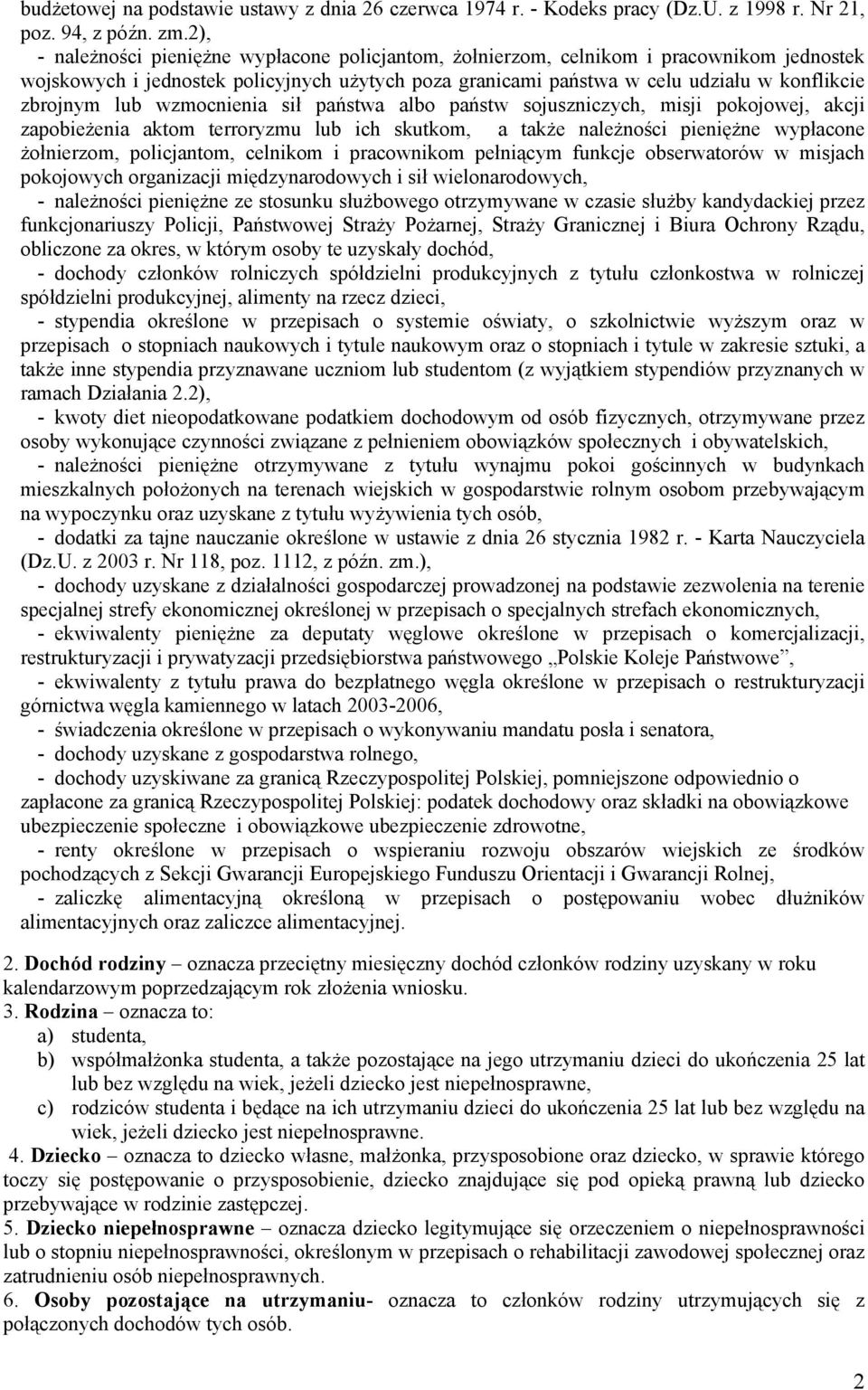 lub wzmocnienia sił państwa albo państw sojuszniczych, misji pokojowej, akcji zapobieżenia aktom terroryzmu lub ich skutkom, a także należności pieniężne wypłacone żołnierzom, policjantom, celnikom i