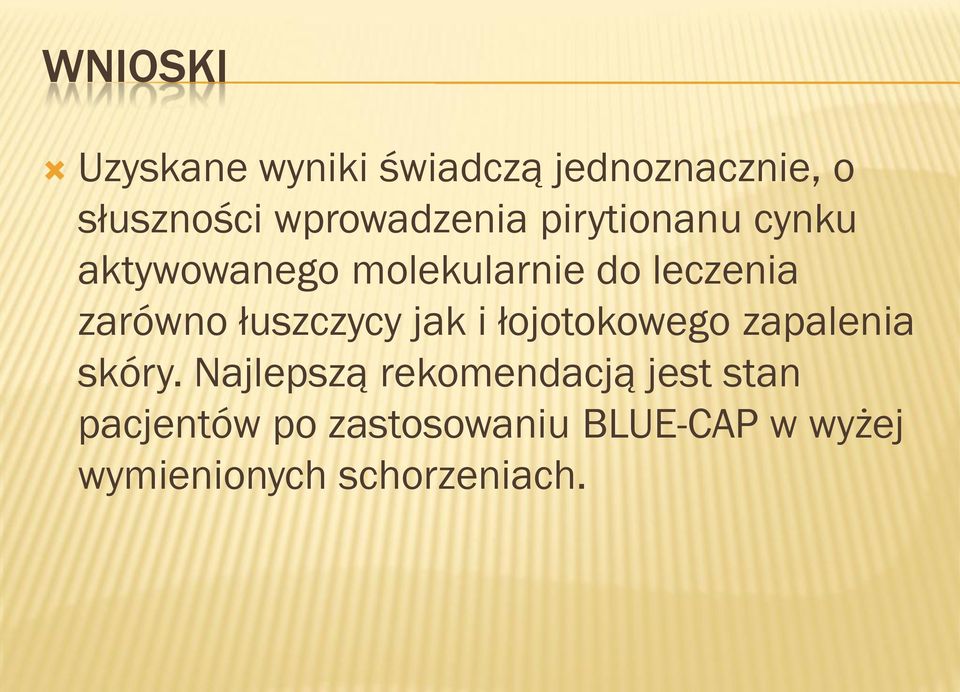 zarówno łuszczycy jak i łojotokowego zapalenia skóry.