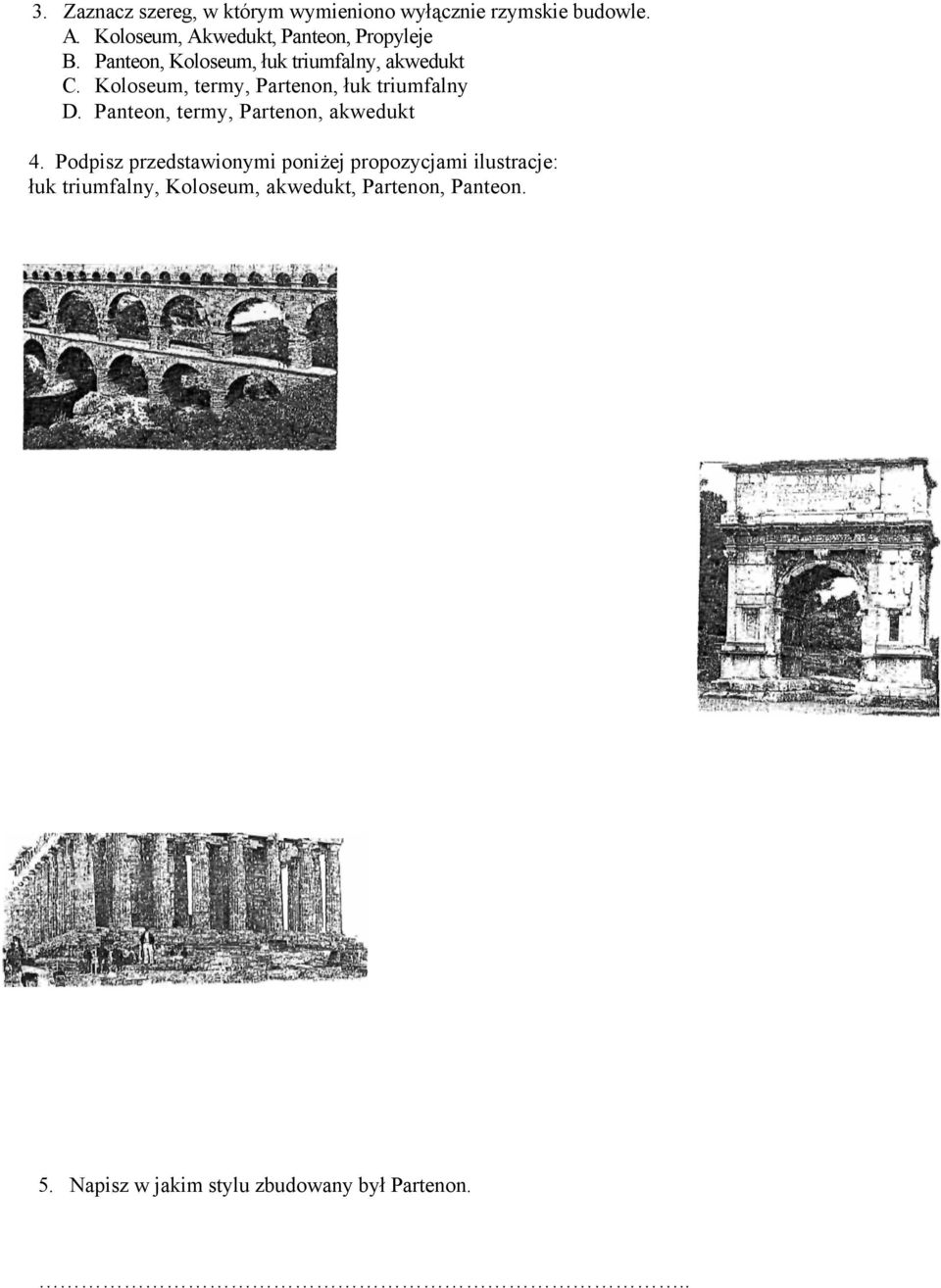 Koloseum, termy, Partenon, łuk triumfalny D. Panteon, termy, Partenon, akwedukt 4.