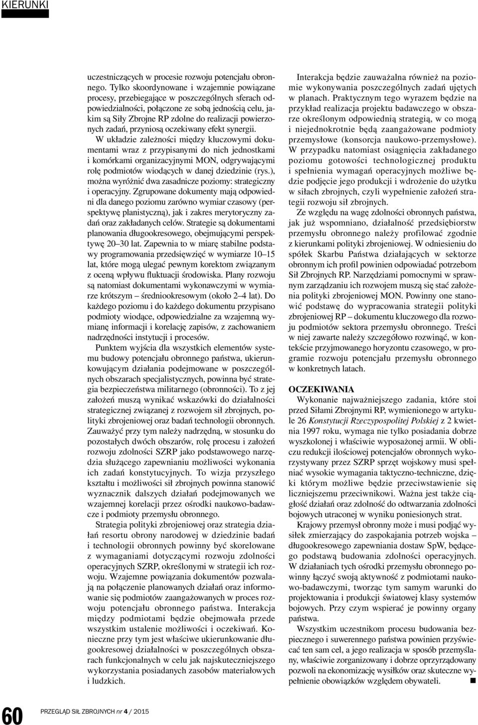 powierzonych zadań, przyniosą oczekiwany efekt synergii.