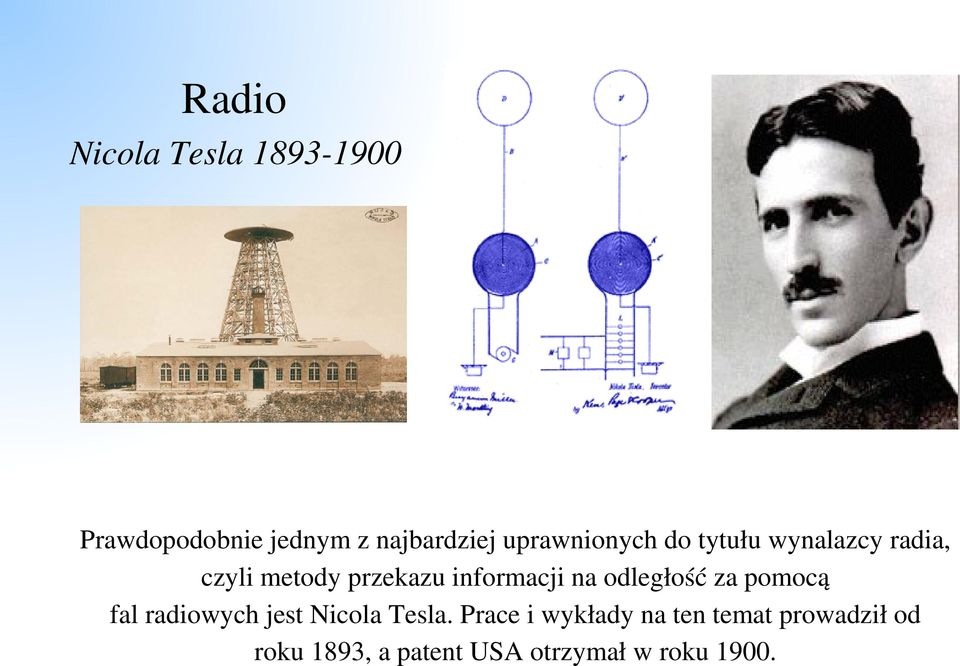 informacji na odległość za pomocą fal radiowych jest Nicola Tesla.